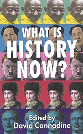 What is History Now - D. Cannadine [KSIĄŻKA]