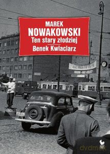 Ten stary złodziej Benek Kwiaciarz  - Nowakowski Marek [KSIĄŻKA]