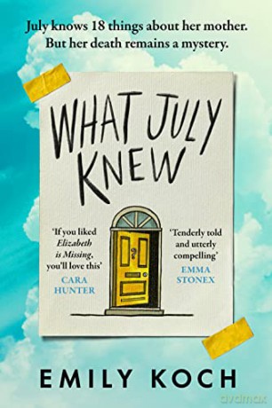 What July Knew: If you liked ELIZABETH IS MISSING, you'll LOVE this - Emily Koch [KSIĄŻKA]