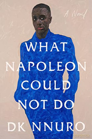 What Napoleon Could Not Do: A Novel - Nnuro [KSIĄŻKA]