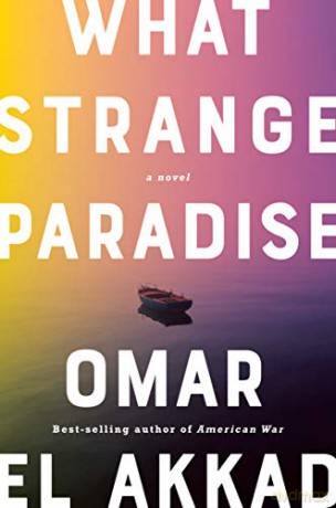 What Strange Paradise - Omar El Akkad [KSIĄŻKA]