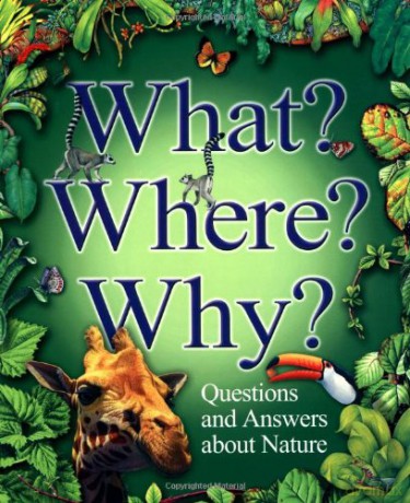 What Where Why: Questions and Answers About Nature - Jim Bruce [KSIĄŻKA]