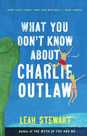 What You Don't Know About Charlie Outlaw - Leah Stewart [KSIĄŻKA]