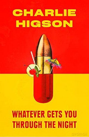 Whatever Gets You Through the Night - Charles Higson [KSIĄŻKA]