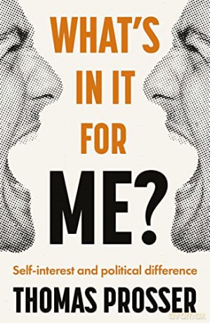 What's in it for me: Self-interest and political difference - Prosser [KSIĄŻKA]