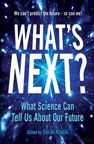 What's Next: Even Scientists Can't Predict the Future - or Can They - Jim Al-Khalili [KSIĄŻKA]