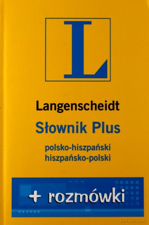 Słownik Plus polsko-hiszpański, hiszpańsko-polski + rozmówki (2009)  - Opracowanie zbiorowe [KSIĄŻKA]