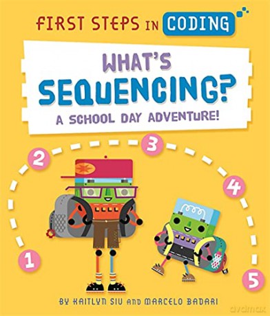 What's Sequencing: A school-day adventure! - Kaitlyn Siu [KSIĄŻKA]