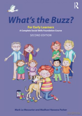 What's the Buzz For Early Learners: A Complete Social Skills Foundation Course - Mark Le Messurier [KSIĄŻKA]