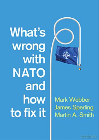 What's Wrong with NATO and How to Fix it - Mark Webber [KSIĄŻKA]