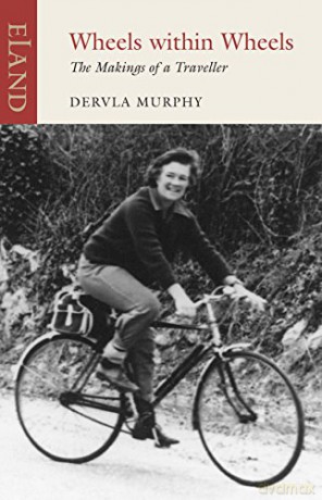 Wheels within Wheels: The Makings of a Traveller - Dervla Murphy [KSIĄŻKA]