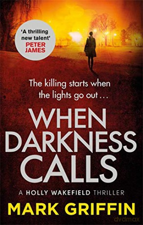 When Darkness Calls: The gripping first thriller in a nail-biting crime series - Mark Griffin [KSIĄŻKA]