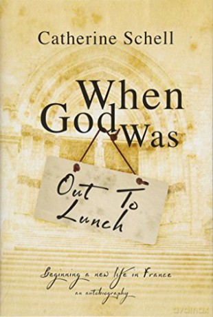 When God Was Out to Lunch - Catherine Schell [KSIĄŻKA]