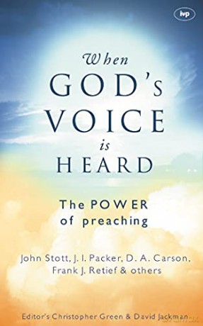When God's voice is heard: The Power Of Preaching - Christopher Green and David Jackman [KSIĄŻKA]