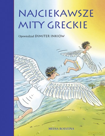 Najciekawsze mity greckie - Dimiter Inkiow [KSIĄŻKA]
