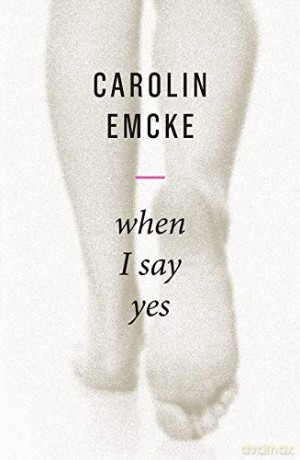 When I Say Yes - Carolin Emcke [KSIĄŻKA]