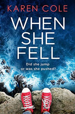 When She Fell: The utterly addictive psychological thriller from the bestselling author of Deliver Me. - Karen Cole [KSIĄŻKA]