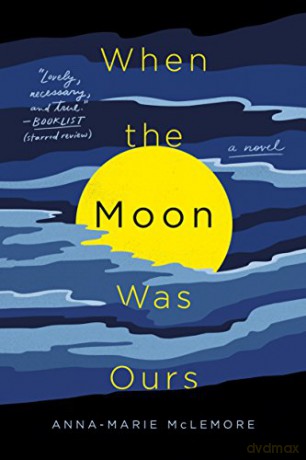 When the Moon Was Ours - Anna-Marie Mclemore [KSIĄŻKA]