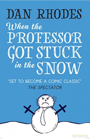 When the Professor Got Stuck in the Snow - Dan Rhodes [KSIĄŻKA]