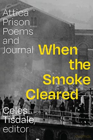 When the Smoke Cleared: Attica Prison Poems and Journal - Celes Tisdale [KSIĄŻKA]