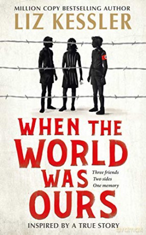 When The World Was Ours: A book about finding hope in the darkest of times - Liz Kessler [KSIĄŻKA]