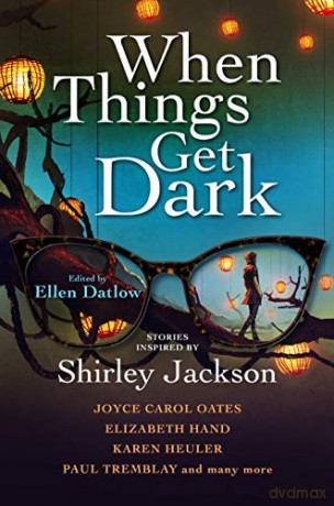 When Things Get Dark: Stories Inspired by Shirley Jackson - Ellen Datlow [KSIĄŻKA]