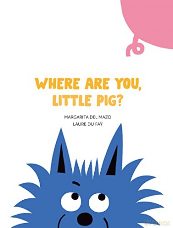 Where Are You, Little Pig - Margarita del Mazo [KSIĄŻKA]