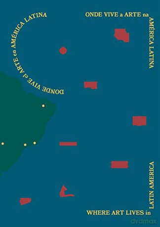 Where Art Lives in Latin America: Onde Vive a Arte na América Latina - Fernando Ticoulat [KSIĄŻKA]