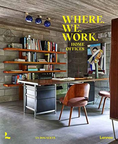 Where We Work: Home Offices - An Bogaerts [KSIĄŻKA]
