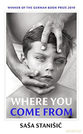 Where You Come From: Winner of the German Book Prize - Sasa Stanisic [KSIĄŻKA]