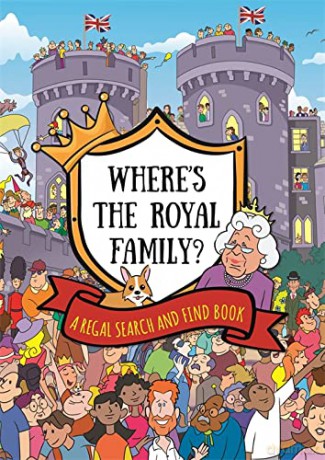 Where's the Royal Family A Regal Search and Find Book - Hachette Children's Group [KSIĄŻKA]