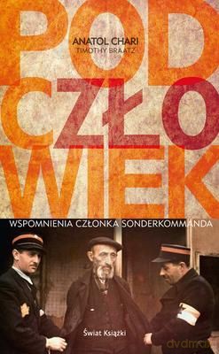 Podczłowiek Wspomnienia Członka Sonderkommanda (tw) - Opracowanie Zbiorowe [KSIĄŻKA]