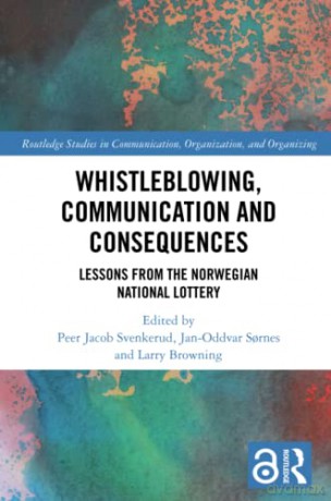 Whistleblowing, Communication and Consequences: Lessons from The Norwegian National Lottery - Peer Jacob Svenkerud [KSIĄŻKA]