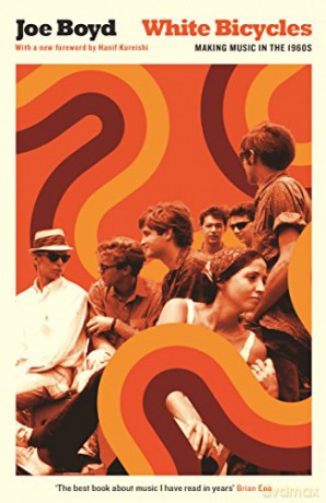 White Bicycles: Making Music in the 1960s - Joe Boyd [KSIĄŻKA]