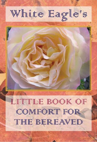 White Eagle's Little Book Of Comfort For The Bereaved New Edition - White Eagle [KSIĄŻKA]