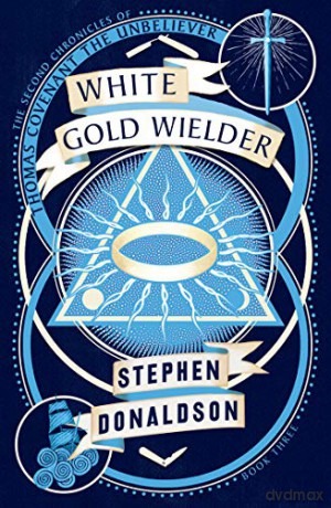 White Gold Wielder - Stephen Donaldson [KSIĄŻKA]