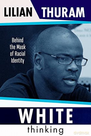 White Thinking: 'Profound' The Sunday Times - Lilian Thuram [KSIĄŻKA]