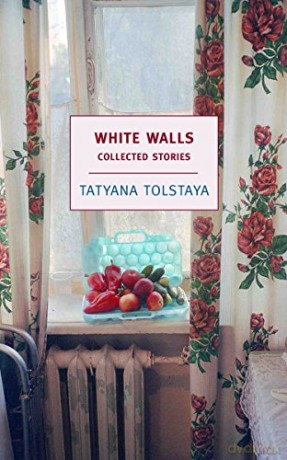 White Walls: Collected Stories - Tatyana Tolstaya [KSIĄŻKA]