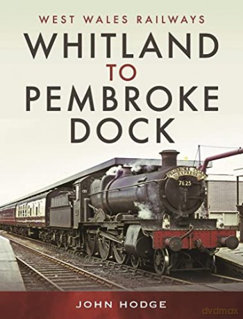 Whitland to Pembroke Dock - Hodge John [KSIĄŻKA]