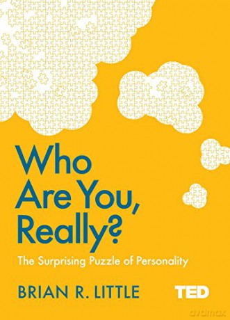 Who Are You, Really: The Surprising Puzzle of Personality - Brian R. Little [KSIĄŻKA]