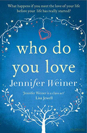 Who Do You Love - Jennifer Weiner [KSIĄŻKA]