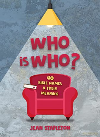 Who Is Who: 40 Bible Names and Their Meaning - Jean Stapleton [KSIĄŻKA]