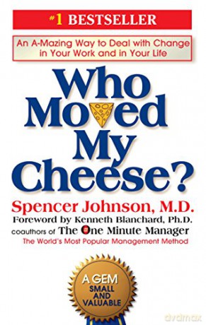 Who Moved My Cheese: An A-Mazing Way to Deal with Change in Your Work and in Your Life - Spencer Johnson [KSIĄŻKA]