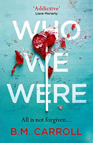 Who We Were: B.M. Carroll - B.M. Carroll [KSIĄŻKA]