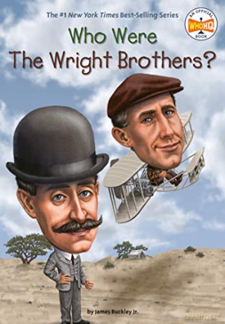 Who Were the Wright Brothers - James Buckley Jr. [KSIĄŻKA]
