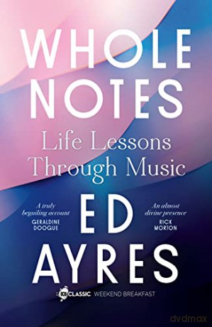 Whole Notes: Life Lessons Through Music - Ed Ayres [KSIĄŻKA]