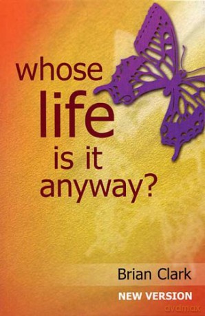 Whose Life is it Anyway: New Version - Female Lead - Brian Clark [KSIĄŻKA]