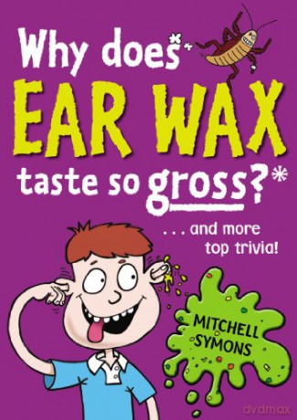 Why Does Ear Wax Taste So Gross - Mitchell Symons [KSIĄŻKA]