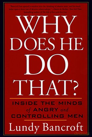 Why Does He Do That: Inside the Minds of Angry and Controlling Men - Lundy Bancroft [KSIĄŻKA]