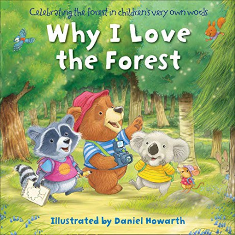 Why I Love the Forest: A celebration of the forest for the very youngest readers - Daniel Howarth [KSIĄŻKA]
